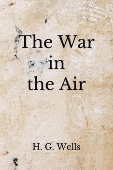 Paperback The War in the Air: (Aberdeen Classics Collection) Book