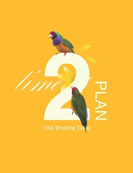 Paperback Time to Plan This Wedding Thing: Complete Wedding Planner - Checklist - Wedding Budget Planner - Guest List - Sitting Chart Planner Book