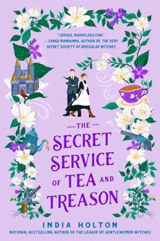 The Secret Service of Tea and Treason - Book #3 of the Dangerous Damsels