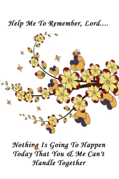 Help Me To Remember Lord: Bee Blossom Journal 120 Lined Pages