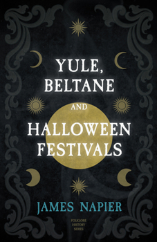 Paperback Yule, Beltane, and Halloween Festivals (Folklore History Series) Book