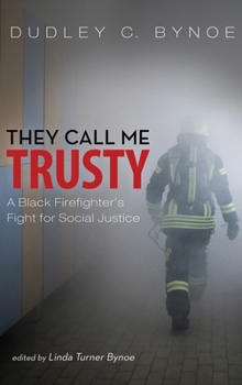 Hardcover They Call Me Trusty: A Black Firefighter's Fight for Social Justice Book