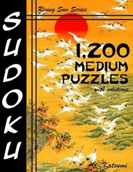 Paperback 1,200 Medium Sudoku Puzzles With Solutions: A Rising Sun Series Book