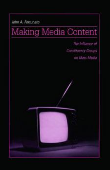 Paperback Making Media Content: The Influence of Constituency Groups on Mass Media Book