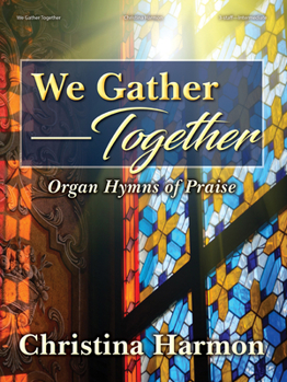 Paperback We Gather Together: Organ Hymns of Praise Book