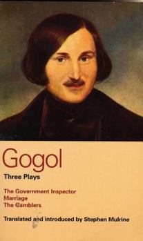 Paperback Gogol Three Plays: The Government Inspector; Marriage; The Gamblers Book