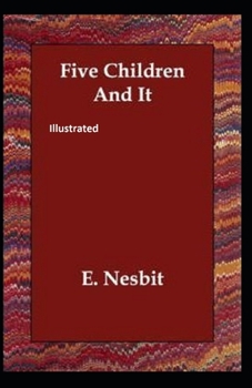 Five Children and It Illustrated