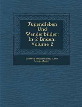 Paperback Jugendleben Und Wanderbilder: In 2 B Nden, Volume 2 [German] Book