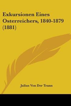 Paperback Exkursionen Eines Osterreichers, 1840-1879 (1881) Book