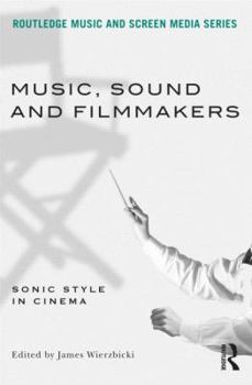 Paperback Music, Sound and Filmmakers: Sonic Style in Cinema Book