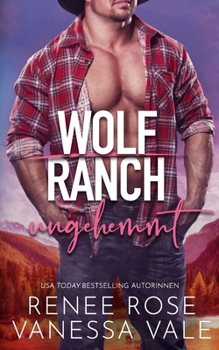 ungehemmt: Ein Mountain Man Gestaltwandler Liebesroman (Wolf Ranch (DE)) (German Edition)
