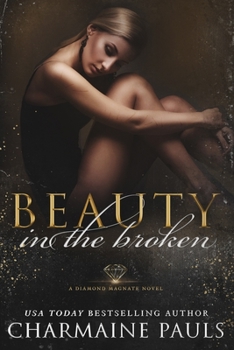 Paperback Beauty in the Broken: A Diamond Magnate Novel Book