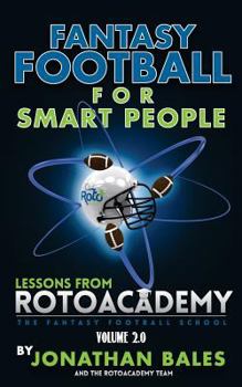 Paperback Fantasy Football for Smart People: Lessons from RotoAcademy (Volume 2.0) Book