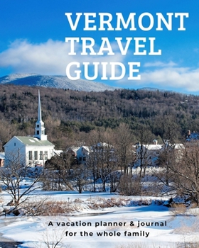 Vermont Travel Guide: A vacation planner & journal for the whole family