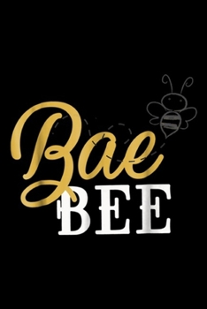 Paperback Bae Bee: Bae Bee - cute kids bee - Raw Honey Journal/Notebook Blank Lined Ruled 6x9 100 Pages Book