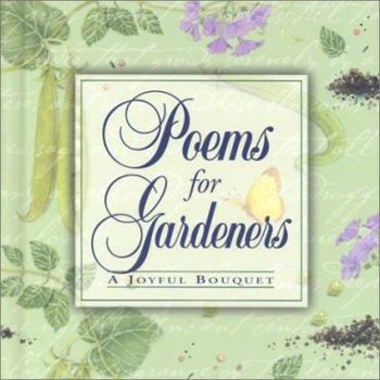 Hardcover Poems for Gardeners: A Joyful Bouquet Book