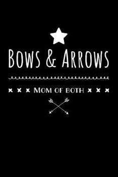 Paperback Bows & Arrows Mom of Both: Blank Lined Journal Soft Cover 120 Pages Book