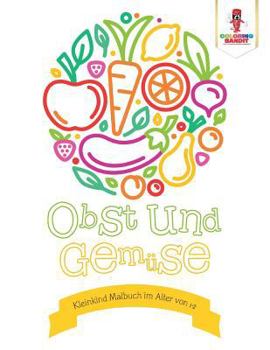 Paperback Obst und Gemüse: Kleinkind Malbuch im Alter von 1-2 [German] Book