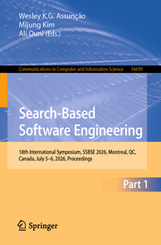Search-Based Software Engineering: 18th International Symposium, SSBSE 2026, Montreal, QC, Canada, July 5–6, 2026, Proceedings (Lecture Notes in Computer Science, 16699)