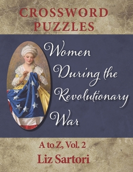 Paperback Women During the Revolutionary War Crossword Puzzles: A to Z, Volume 2 Book