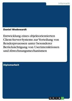 Paperback Entwicklung eines objektorientierten Client-Server-Systems zur Verteilung von Renderprozessen unter besonderer Berücksichtigung von Userinteraktionen [German] Book