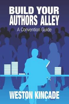 Paperback Build Your Authors Alley: A Convention Guide Book