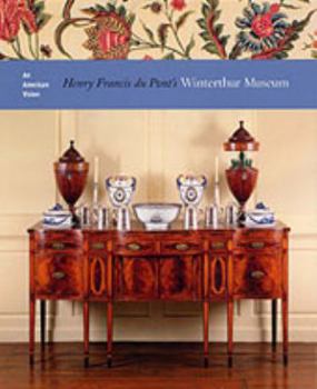 Hardcover An American Vision: Henry Francis Du Pont's Winterhur Museum Book