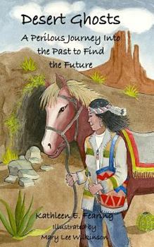 Paperback Desert Ghosts, A Perilous Journey Into the Past to Find the Future Book