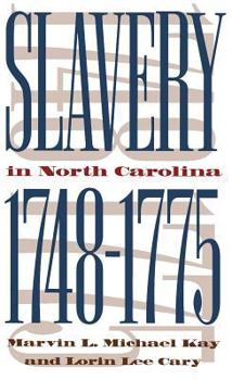 Hardcover Slavery in North Carolina, 1748-1775 Book