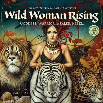 Calendar Wild Woman Rising 2020 Wall Calendar: Goddess. Warrior. Healer. Rebel. Book