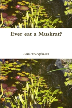 Paperback Ever eat a Muskrat? Book