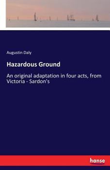 Paperback Hazardous Ground: An original adaptation in four acts, from Victoria - Sardon's Book