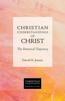 Paperback Christian Understandings of Christ: The Historical Trajectory Book