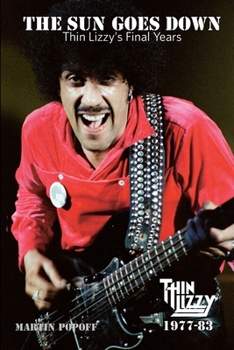 Paperback The Sun Goes Down: Thin Lizzy's Final Years Book