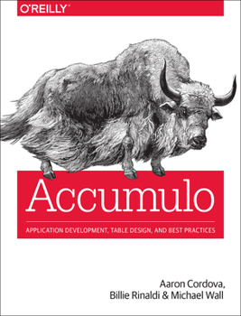 Paperback Accumulo: Application Development, Table Design, and Best Practices Book
