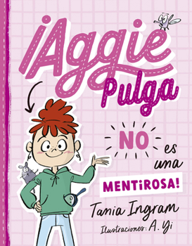 Hardcover Aggie Pulga No Es Una Mentirosa! (Aggie Flea 1) [Spanish] Book