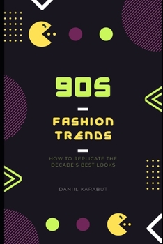 90s Fashion Trends: How to Replicate the Decade's Best Looks