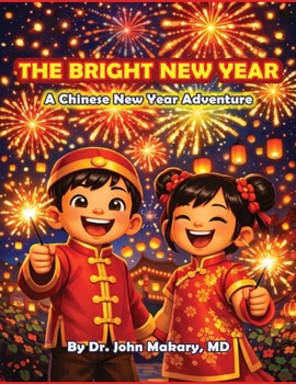 Paperback The Bright New Year: A Chinese New Year Adventure Book