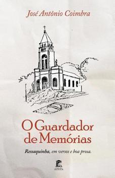 Paperback O Guardador de Memórias: Ressaquinha, em versos e boa prosa [Portuguese] Book