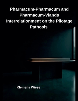 Paperback Pharmacum-Pharmacum and Pharmacum-Viands Interrelationment on the Pilotage Pathosis Book