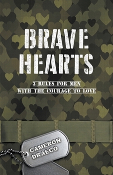 Paperback Brave Hearts: 3 Rules for Men with the Courage to Love Book
