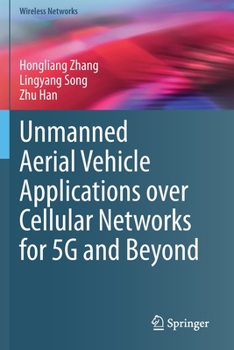 Paperback Unmanned Aerial Vehicle Applications Over Cellular Networks for 5g and Beyond Book