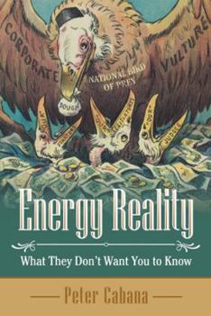 Paperback Energy Reality: What They Don'T Want You to Know Book