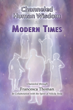 Paperback Channeled Human Wisdom for Modern Times Book