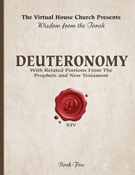 Paperback Wisdom From The Torah Book 5: Deuteronomy: With Related Portions From The Prophets and New Testament Book