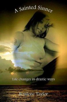 Paperback A Sainted Sinner: Life changes in drastic ways Book