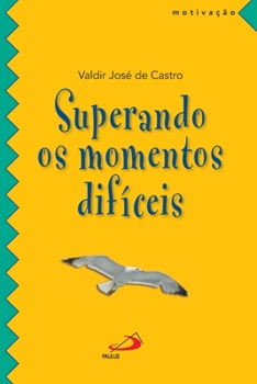 Paperback Superando os momentos difíceis [Portuguese] Book