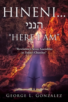 Paperback Hineni... הנני "HERE I AM": "Revelation's Seven Assemblies in Today's Churches" Book