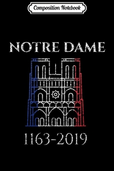 Composition Notebook: Notre Dame Paris Remembrance French Cathedral Journal/Notebook Blank Lined Ruled 6x9 100 Pages