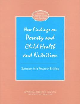 Paperback New Findings on Poverty and Child Health and Nutrition: Summary of a Research Briefing Book